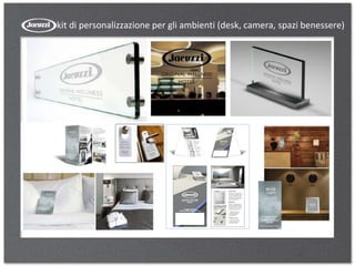kit di personalizzazione per gli ambienti (desk, camera, spazi benessere)
 