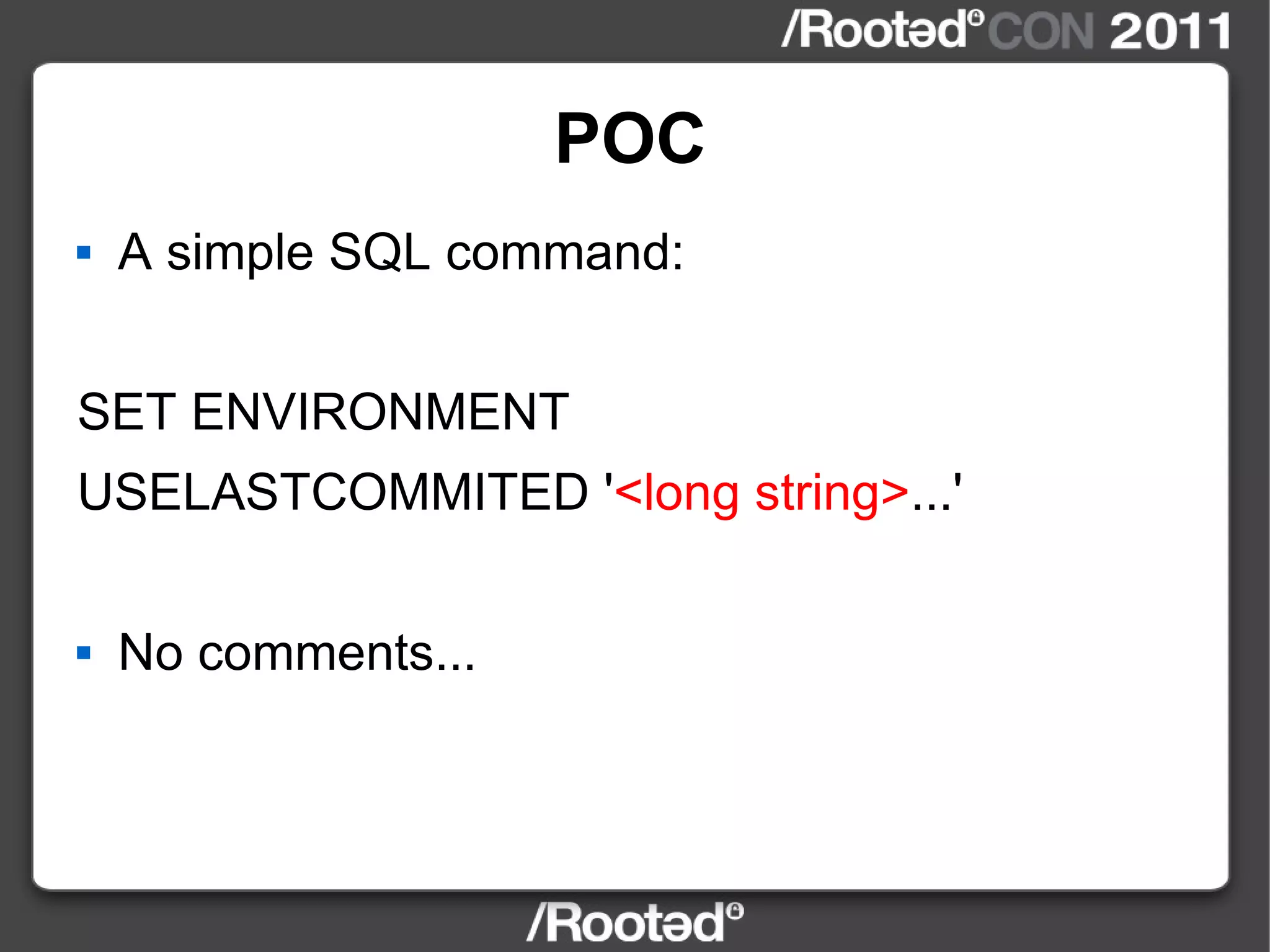 POC A simple SQL command: SET ENVIRONMENT  USELASTCOMMITED ' <long string> ...' No comments... 