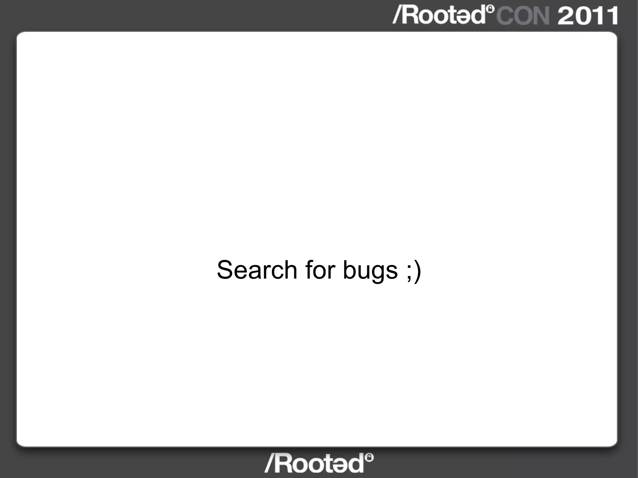 Search for bugs ;) 