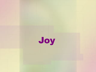 Joy

 