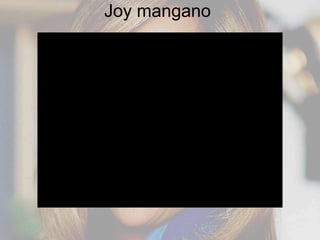 Joy mangano
 