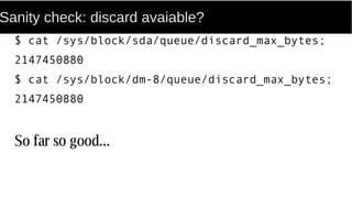 Sanity check: discard avaiable?
$ cat /sys/block/sda/queue/discard_max_bytes;
2147450880
$ cat /sys/block/dm-8/queue/discard_max_bytes;
2147450880
So far so good...
 