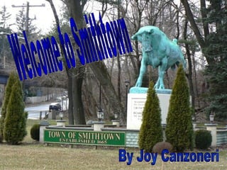 Welcome to Smithtown By Joy Canzoneri 