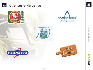 Clientes e Parceiros




                       11
 
