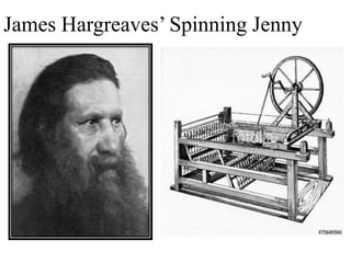 James Hargreaves’ Spinning Jenny
 