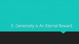E. Generosity is An Eternal Reward.
 