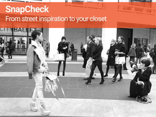 SnapCheckFrom street inspiration to your closet  