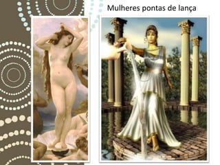 Mulheres pontas de lança
 