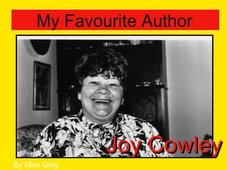 My Favourite Author Joy Cowley By Miss Grey 