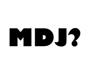 MDJ?
 