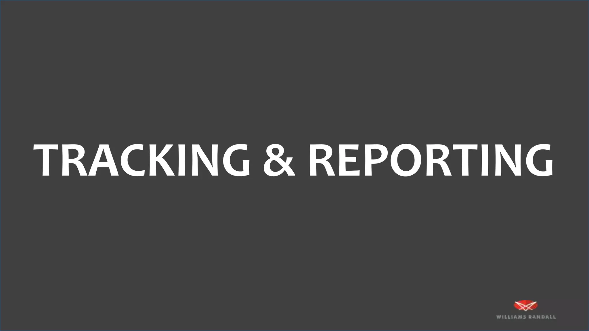 TRACKING & REPORTING
 