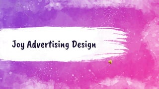 Joy Advertising Design
 
