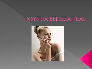 JOYERIA BELLEZA REAL 
