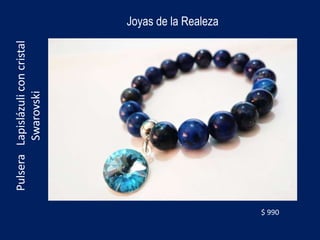 Joyas de la Realeza
Pulsera
Lapislázuli
con
cristal
Swarovski
$ 990
 