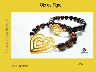Ojo de Tigre
Pulsera
de
ojo
de
tigre
$ 990
Foto: 2 pulseras
 
