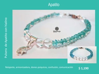 Apatito
Pulsera
de
Apatito
con
hialino
$ 1,190
Relajante, armonizadora, dones psíquicos, confusión, comunicación
 