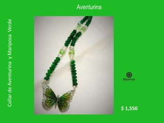 Aventurina
Collar
de
Aventurina
y
Mariposa
Verde
$ 1,550
 