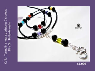 Collar
Turmalina
negra
y
cristales
7
chakras
Dije
Om
Baño
de
rodio
$1,090
 