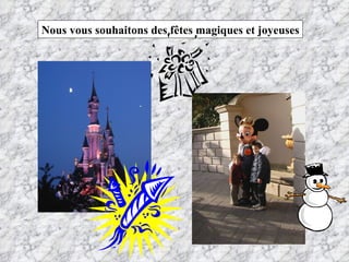 Nous vous souhaitons des fêtes magiques et joyeuses 