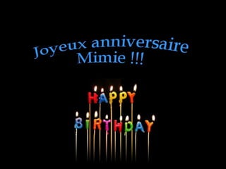 Joyeux anniversaire Mimie !!!