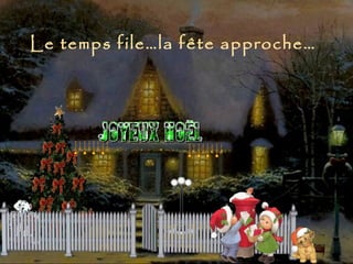 Le temps file…la fête approche…
 