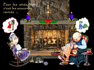 Pour les aînés, Noël,
c’est les souvenirs
ravivés …
 