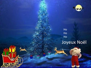 Ho Ho Ho Joyeux Noël