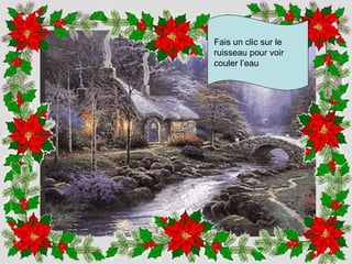 Fais un clic sur le ruisseau pour voir couler l’eau 