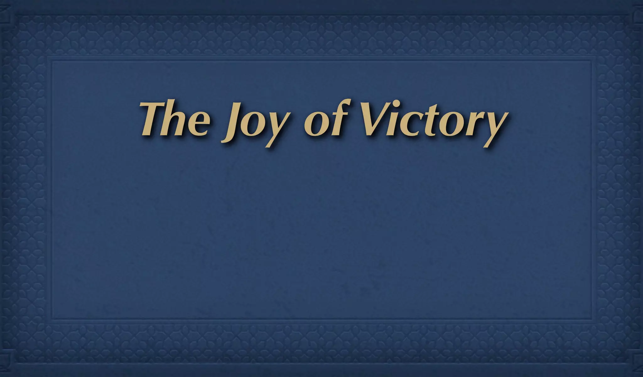 The Joy of Victory
 