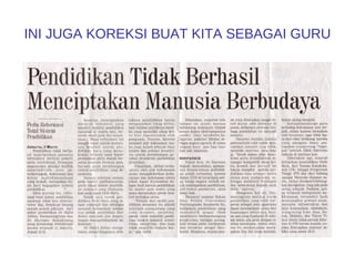 INI JUGA KOREKSI BUAT KITA SEBAGAI GURU
 