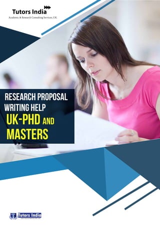Tutors India
Academic & Research Consulting Services, UK.
YOUR TRUSTED MENTOR SINCE 2001
T I
Tutors India
Writing Help
Research proposal
Masters
UK-PhD and
 