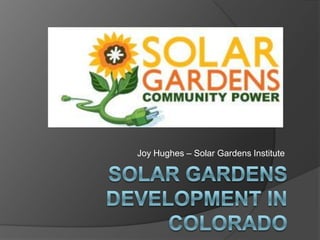 Joy Hughes – Solar Gardens Institute Solar Gardens development in Colorado 