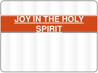 JOY IN THE HOLY
SPIRIT

 
