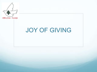 JOY OF GIVING
 
