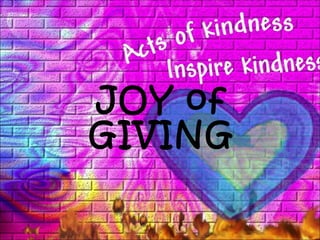 JOY of
GIVING
 