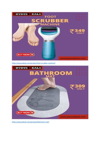 https://joyousdeals.com/product/foot-scrubber-machine/
https://joyousdeals.com/product/bathroom-mat/
 