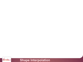 Shape Interpolation
 