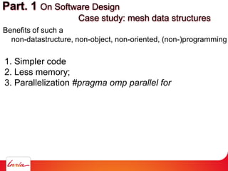 Benefits of such a
non-datastructure, non-object, non-oriented, (non-)programming
1. Simpler code
2. Less memory;
3. Paral...