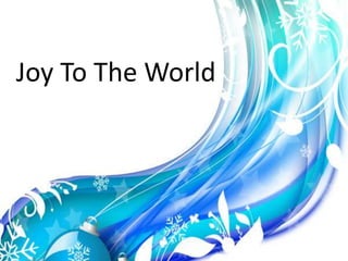 Joy To The World