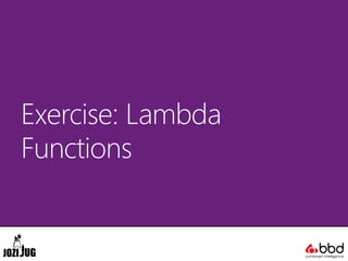 Exercise: Lambda
Functions
 