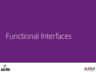 Functional Interfaces
 