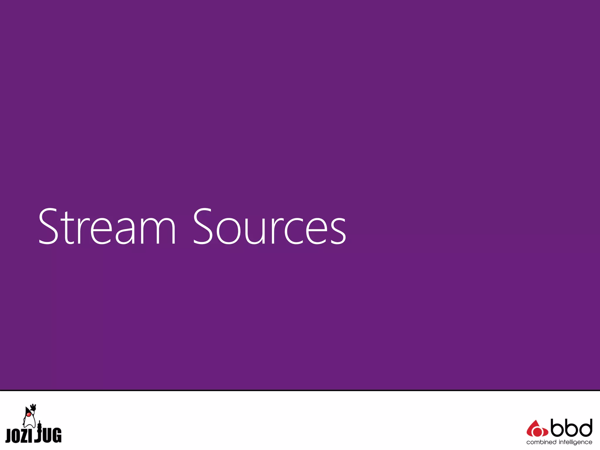 Stream Sources
 