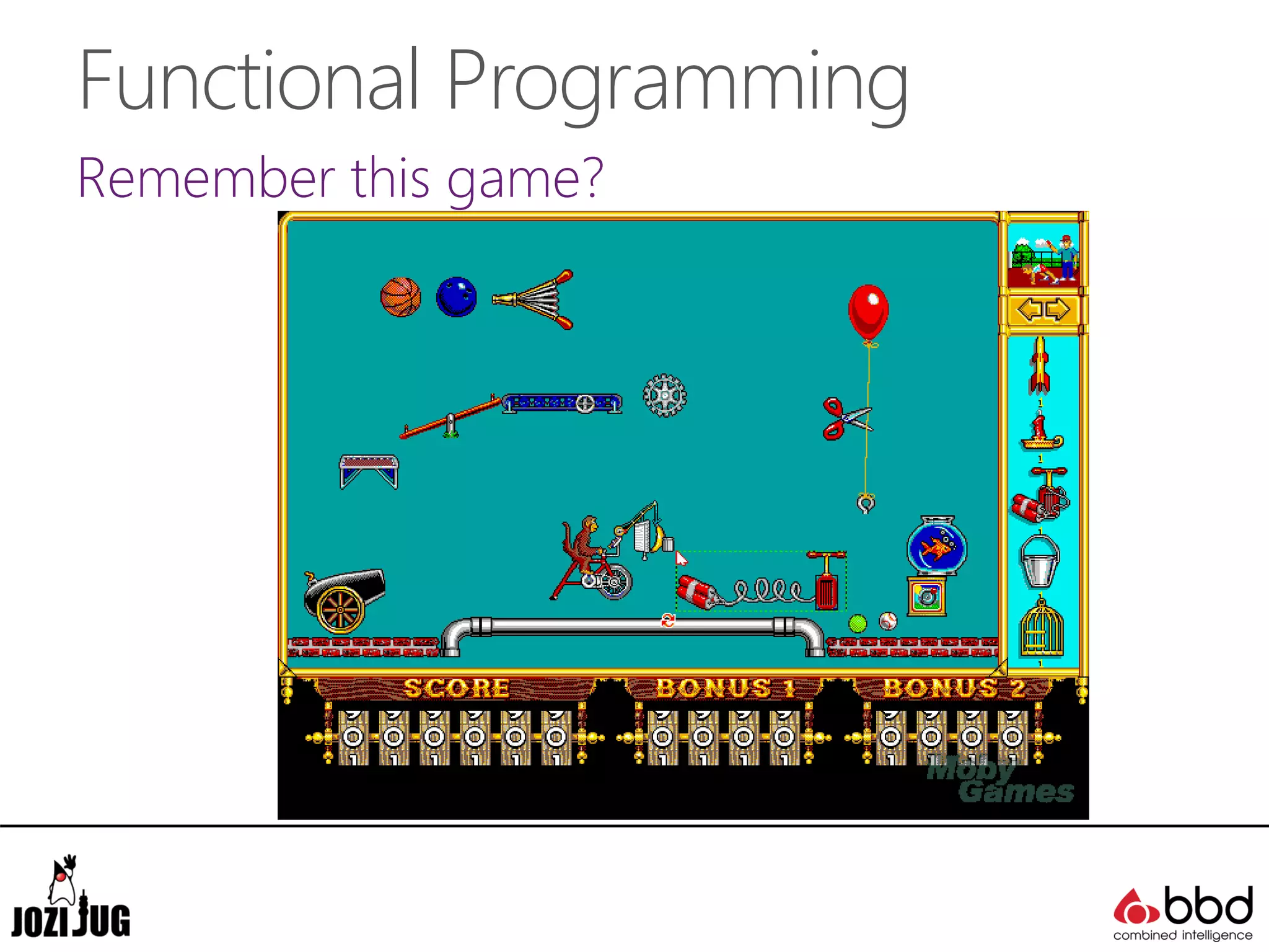 Functional Programming
Remember this game?
 