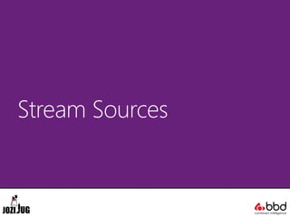 Stream Sources
 
