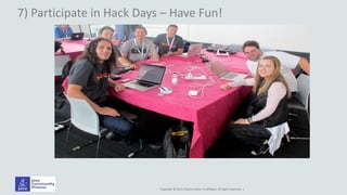 Copyright © 2014, Oracle and/or its affiliates. All rights reserved. |
7) Participate in Hack Days – Have Fun!
 