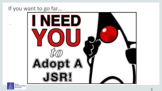 If you want to go far…
.
5
 