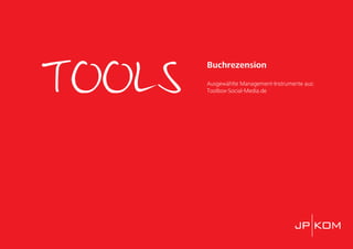 TOOLS Buchrezension
Ausgewählte Management-Instrumente aus:
Toolbox-Social-Media.de
 