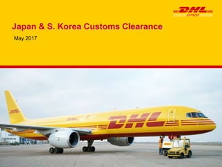 Japan & S. Korea Customs Clearance
May 2017
 