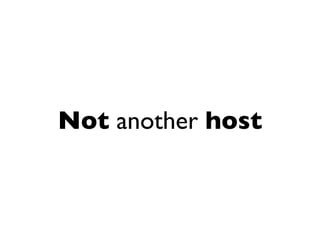 Not another host
 