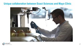 27
Unique collaboration between Exact Sciences and Mayo Clinic
 